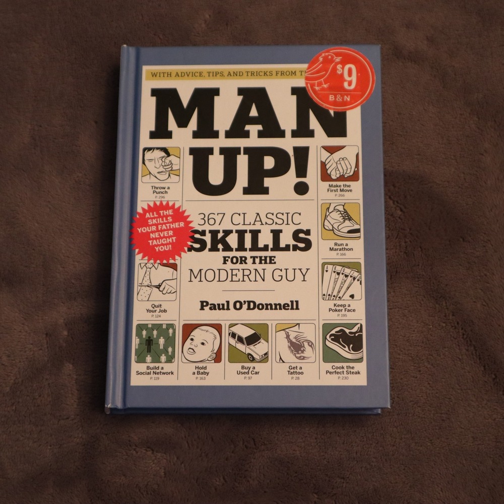 Man Up! 367 Classic Skills for the Modern Guy Paul O'Donnell Hardcover Book